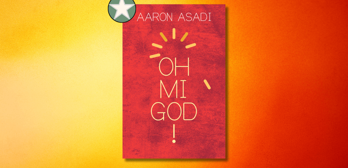 Ohmigod! by Aaron Asadi starred book review